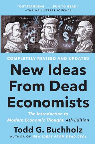New Ideas from Dead Economists: The Introduction to Modern Economic Thought, 4th Edition von Plume